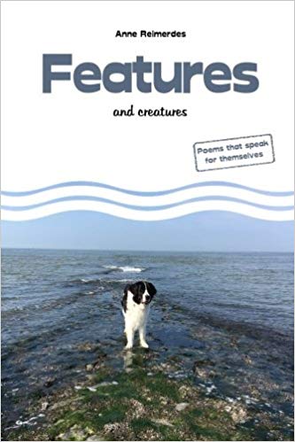 "Features and creatures - Poems that speak for themselves" by Anne Reimerdes